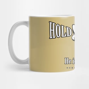 HOLD FAST Mug